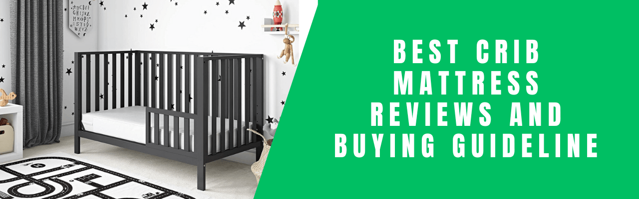 Best Crib Mattress Reviews and Buying Guidelinr