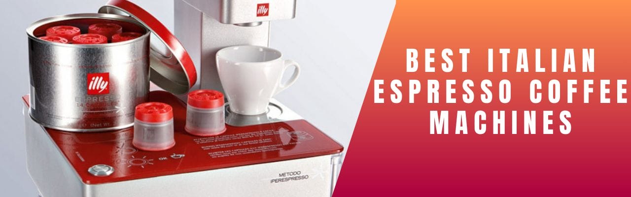Best Italian Espresso Coffee Machines