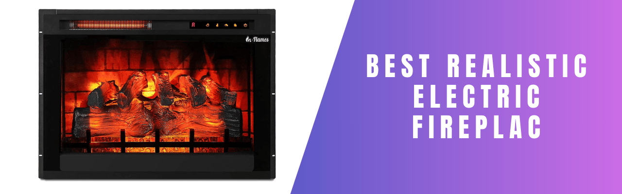 Best Realistic Electric Fireplace